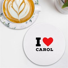 I Love Carol Uv Print Round Tile Coaster by ilovewhateva