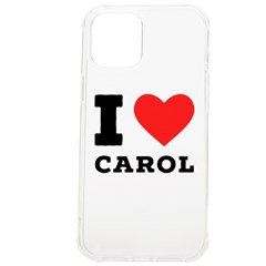 I Love Carol Iphone 12 Pro Max Tpu Uv Print Case by ilovewhateva