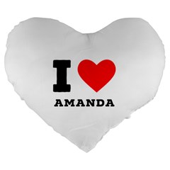 I Love Amanda Large 19  Premium Heart Shape Cushions by ilovewhateva