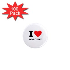 I Love Dorothy  1  Mini Magnets (100 Pack)  by ilovewhateva