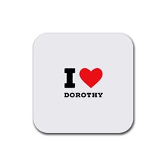 I Love Dorothy  Rubber Coaster (square) by ilovewhateva