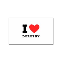 I Love Dorothy  Sticker Rectangular (100 Pack) by ilovewhateva