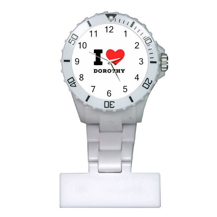 I love Dorothy  Plastic Nurses Watch