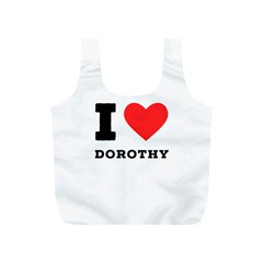 I Love Dorothy  Full Print Recycle Bag (s) by ilovewhateva