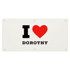 I Love Dorothy  Banner And Sign 6  X 3  by ilovewhateva