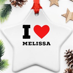 I Love Melissa Ornament (star) by ilovewhateva