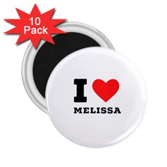 I Love Melissa 2 25  Magnets (10 Pack)  by ilovewhateva