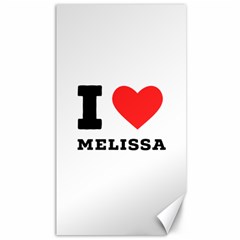 I Love Melissa Canvas 40  X 72  by ilovewhateva