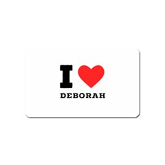 I Love Deborah Magnet (name Card) by ilovewhateva