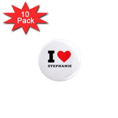 I Love Stephanie 1  Mini Magnet (10 Pack) 