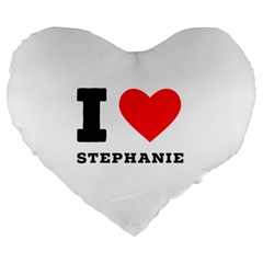 I Love Stephanie Large 19  Premium Heart Shape Cushions by ilovewhateva