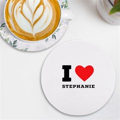 I Love Stephanie Uv Print Round Tile Coaster by ilovewhateva