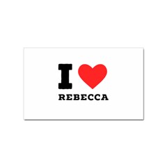 I Love Rebecca Sticker (rectangular) by ilovewhateva