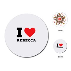 I Love Rebecca Playing Cards Single Design (round) by ilovewhateva