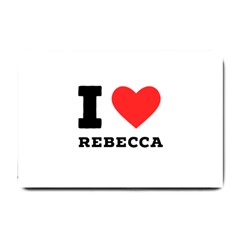 I Love Rebecca Small Doormat by ilovewhateva