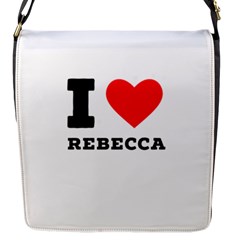 I Love Rebecca Flap Closure Messenger Bag (s) by ilovewhateva