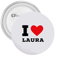 I Love Laura 3  Buttons by ilovewhateva