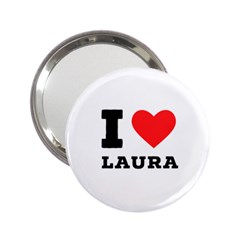 I Love Laura 2 25  Handbag Mirrors by ilovewhateva