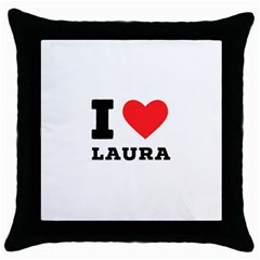 I Love Laura Throw Pillow Case (black) by ilovewhateva