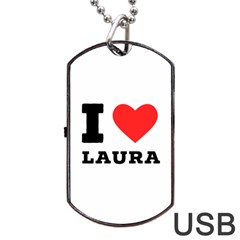 I Love Laura Dog Tag Usb Flash (two Sides) by ilovewhateva