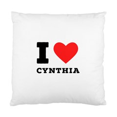 I Love Cynthia Standard Cushion Case (one Side) by ilovewhateva