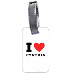 I Love Cynthia Luggage Tag (one Side) by ilovewhateva