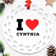 I Love Cynthia Ornament (round Filigree) by ilovewhateva