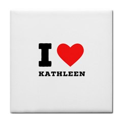 I Love Kathleen Tile Coaster by ilovewhateva