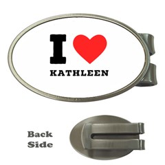 I Love Kathleen Money Clips (oval)  by ilovewhateva