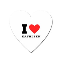 I Love Kathleen Heart Magnet by ilovewhateva