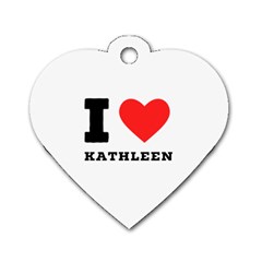 I Love Kathleen Dog Tag Heart (two Sides) by ilovewhateva