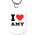 I love amy Dog Tag (One Side) Front