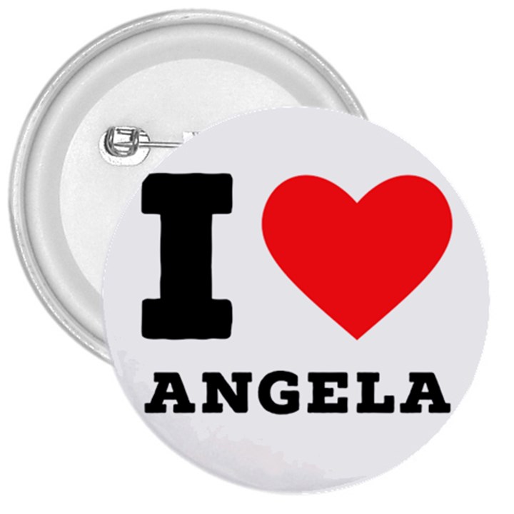 I love Angela  3  Buttons