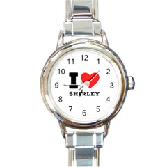 I Love Shirley Round Italian Charm Watch by ilovewhateva