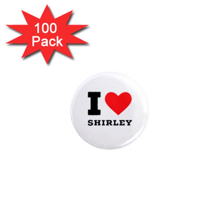 I love shirley 1  Mini Magnets (100 pack) 