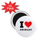 I love shirley 1.75  Magnets (10 pack)  Front