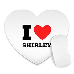 I Love Shirley Heart Mousepad by ilovewhateva