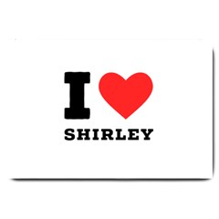 I Love Shirley Large Doormat by ilovewhateva