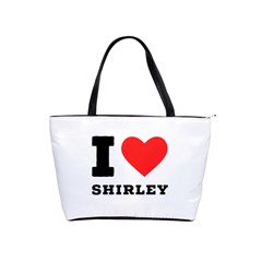 I Love Shirley Classic Shoulder Handbag by ilovewhateva