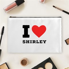 I Love Shirley Cosmetic Bag (large) by ilovewhateva