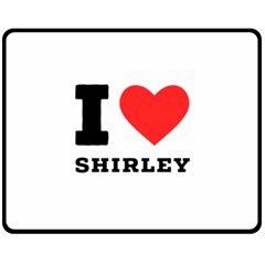 I Love Shirley One Side Fleece Blanket (medium) by ilovewhateva