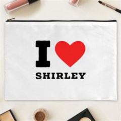 I Love Shirley Cosmetic Bag (xxxl) by ilovewhateva