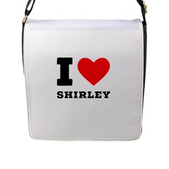 I Love Shirley Flap Closure Messenger Bag (l) by ilovewhateva