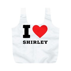 I Love Shirley Full Print Recycle Bag (m) by ilovewhateva