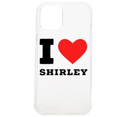 I Love Shirley Iphone 12 Pro Max Tpu Uv Print Case