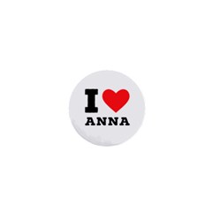 I Love Anna 1  Mini Buttons by ilovewhateva