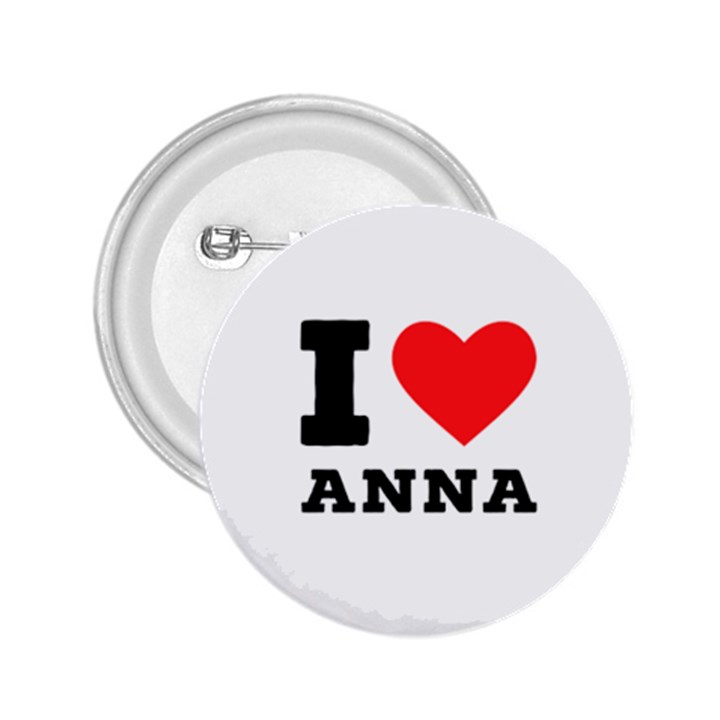 I love anna 2.25  Buttons