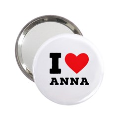 I Love Anna 2 25  Handbag Mirrors by ilovewhateva