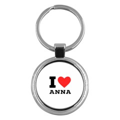 I Love Anna Key Chain (round) by ilovewhateva