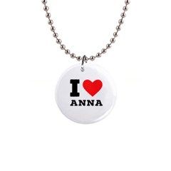 I Love Anna 1  Button Necklace by ilovewhateva